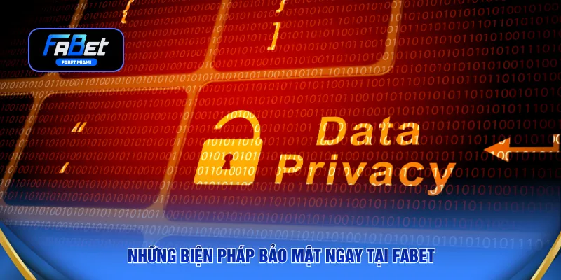 Những biện pháp bảo mật ngay tại FABET