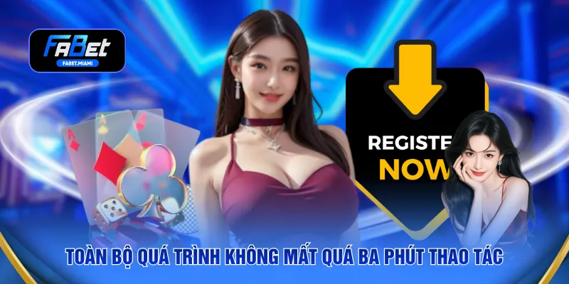 Toàn bộ quá trình không mất quá ba phút thao tác